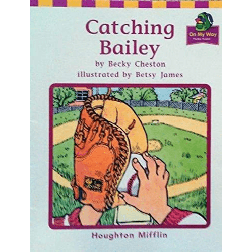 Catching Bailey: Houghton Mifflin Leveled Readers
