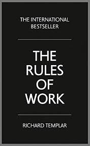 The Rules Of Work: The Unspoken Truth About Getting Ahead In Business book by Richard Templar