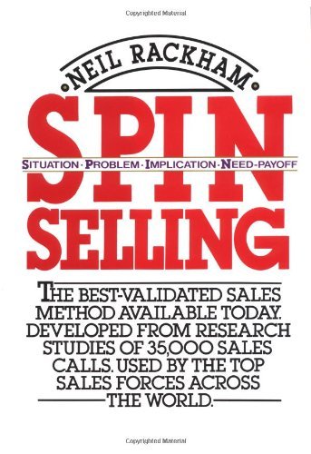 SPIN Selling: Situation Problem Implication Need-payoff book by Neil Rackham