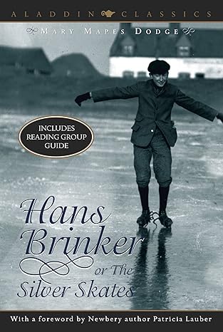 Hans Brinker or The Silver Skates (Aladdin Classics)