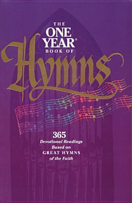 The One Year Book of Hymns: 365 Devotions Based on Popular Hymns book by William J. Petersen