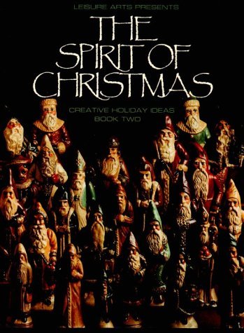 The Spirit of Christmas: Creative Holiday Ideas, Book 2