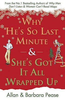 Why He's So Last Minute and She's Got it All Wrapped Up book by Allan Pease , Barbara Pease