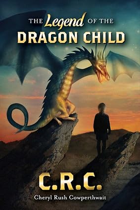 The Legend of the Dragon Child Book By Cheryl Rush Cowperthwait