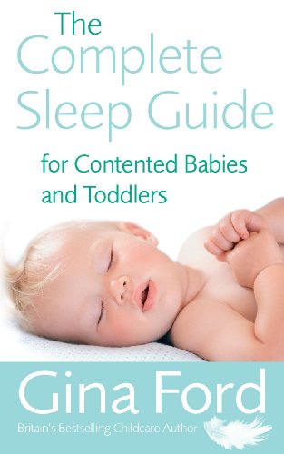 The Complete Sleep Guide For Contented Babies and Toddlers book by Gina Ford