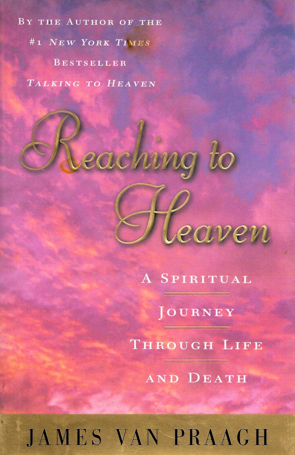 Reaching to Heaven : A Spiritual Journey through Life and Death