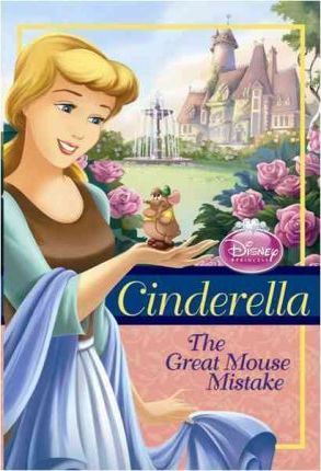 Disney Princess Cinderella: The Great Mouse Mistake