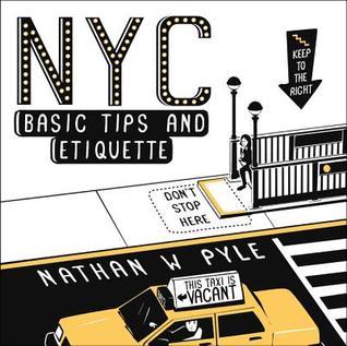 NYC Basic Tips and Etiquette Book By Nathan W. Pyle