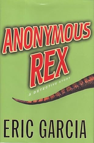 Anonymous Rex book by Eric Garcia
