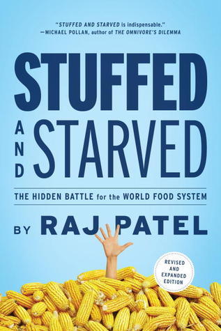 Stuffed and Starved: The Hidden Battle for the World Food System - Revised and Updated book by Raj Patel