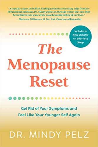 The Menopause Reset: Get Rid of Your Symptoms and Feel Like Your Younger Self Again book by Mindy Pelz