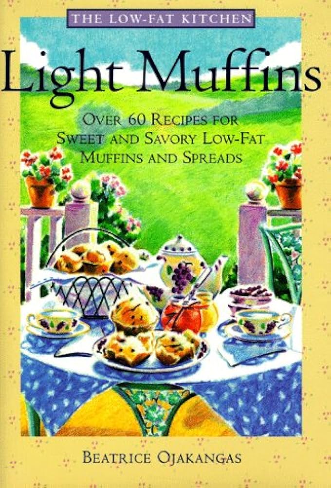 Light Muffins: Over 60 Recipes for Sweet and Savory Low-Fat Muffins and Spreads  book by Beatrice Ojakangas
