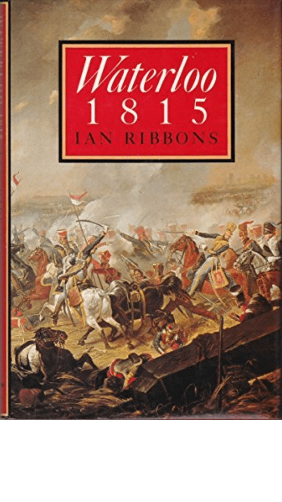 Waterloo, 1815 : Ian Ribbons