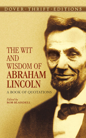 The Wit and Wisdom of Abraham Lincoln: A Book of Quotations book by Abraham Lincoln