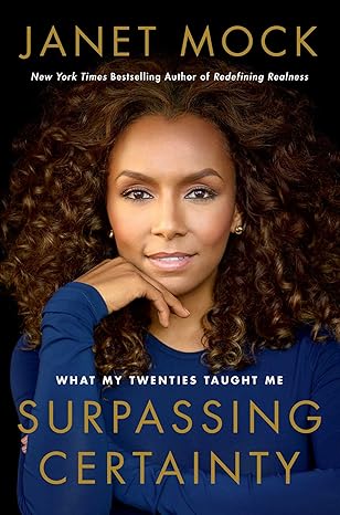 Surpassing Certainty: What My Twenties Taught Me book by Janet Mock