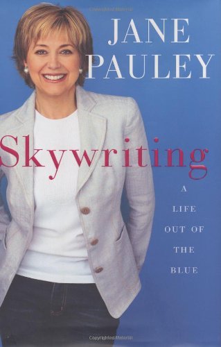 Skywriting: A Life Out of the Blue book by Jane Pauley