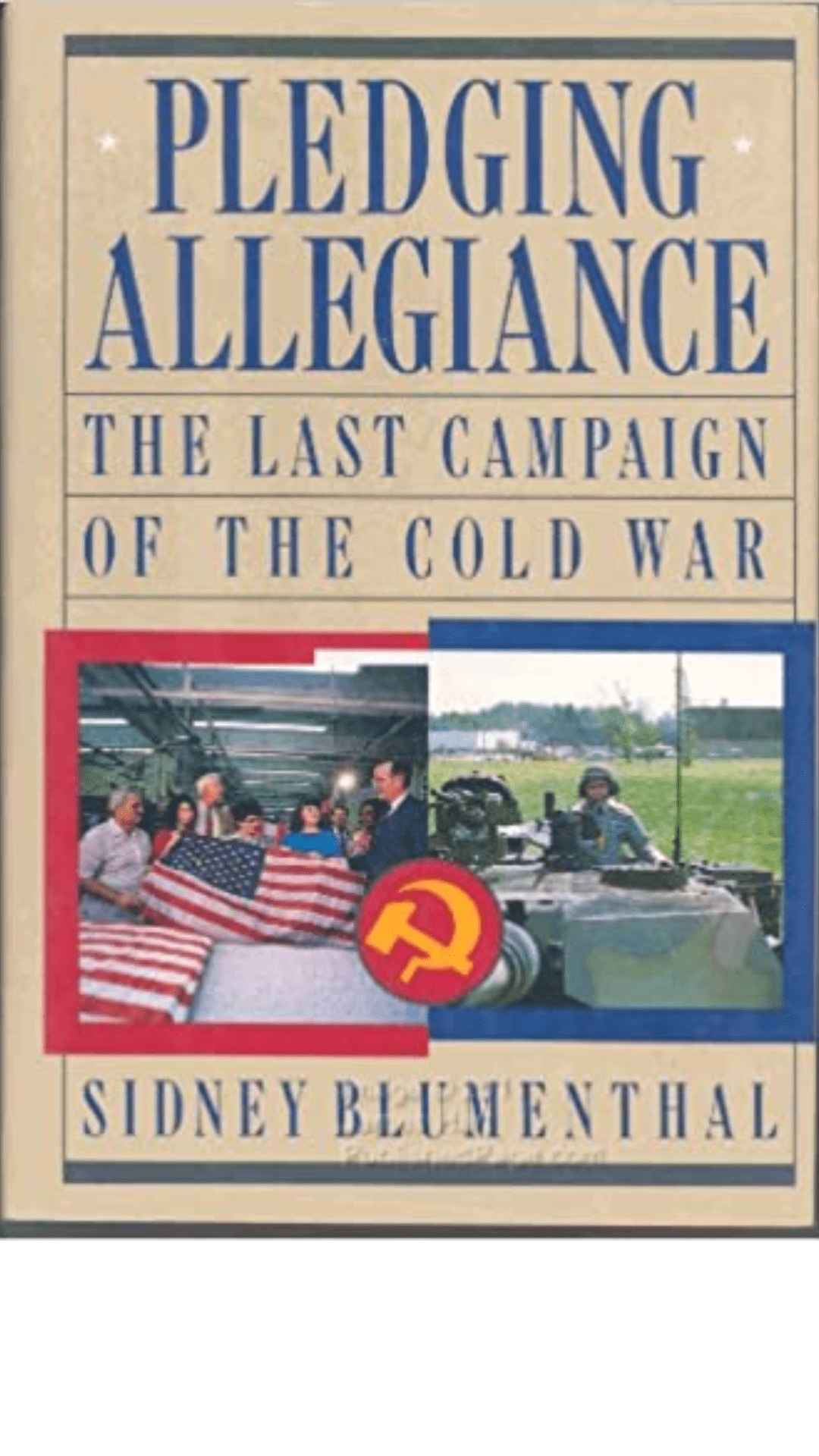 Pledging Allegiance : The Last Campaign of the Cold War