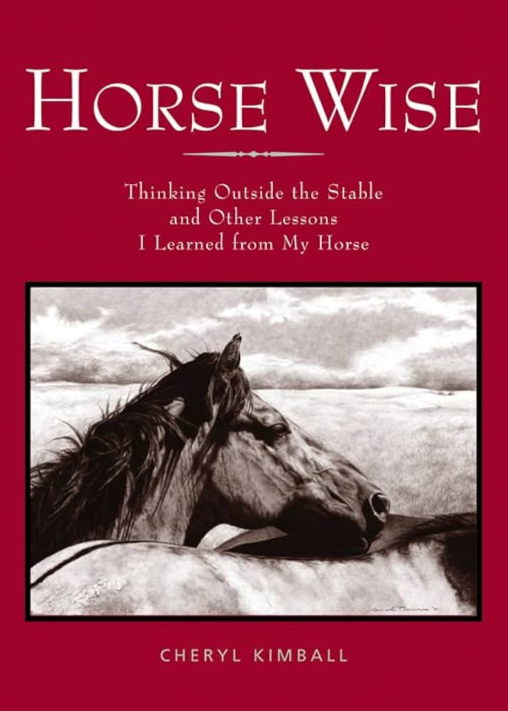 Horse Wise by Cheryl Kimball