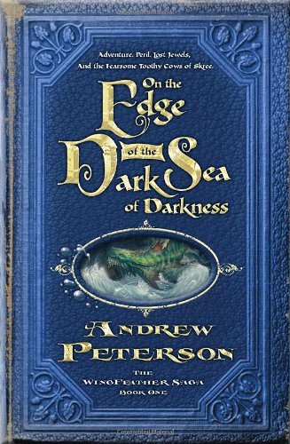 The Wingfeather Saga #1: On the Edge of the Dark Sea of Darkness book by Andrew Peterson