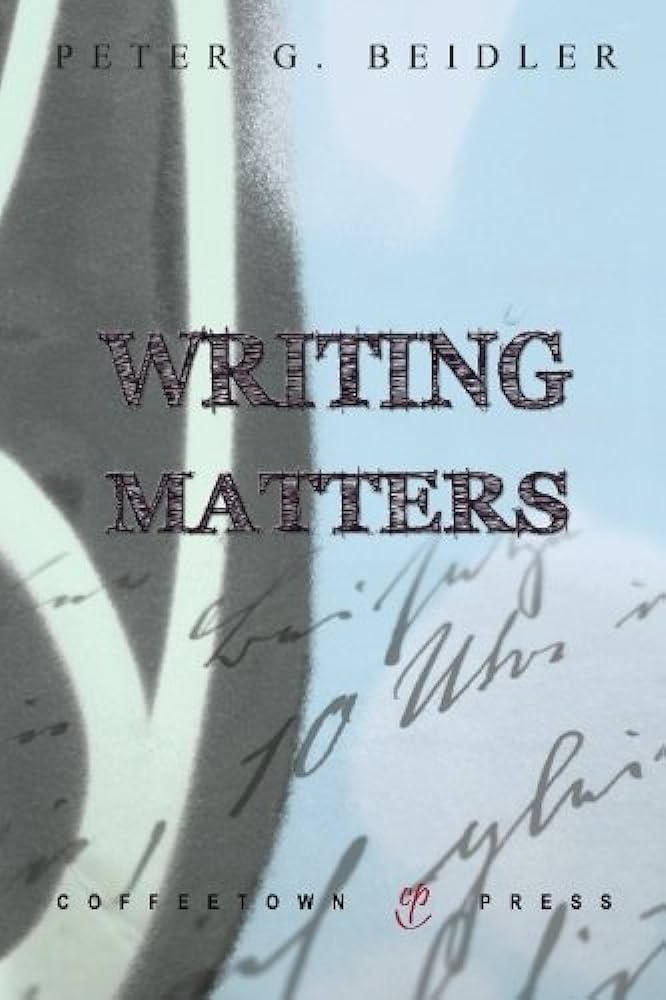 Writing Matters By Peter G. Beidler