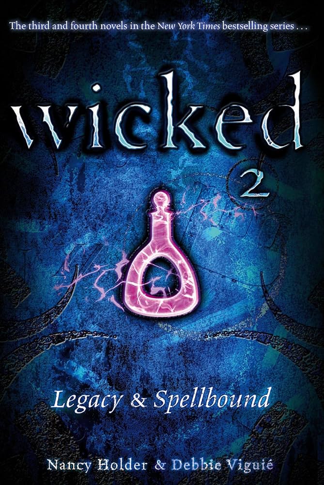 Wicked 2: Legacy & Spellbound book by Nancy Holder