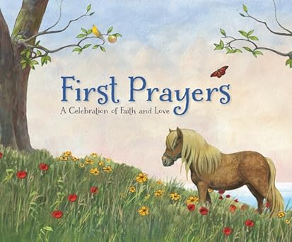 First Prayers: A Celebration of Faith and Love book by Troy Howell