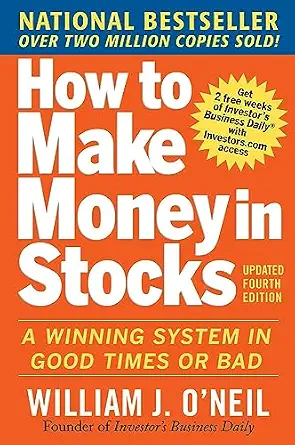 How to Make Money in Stocks: A Winning System in Good Times or Bad book by William J. O'Neil