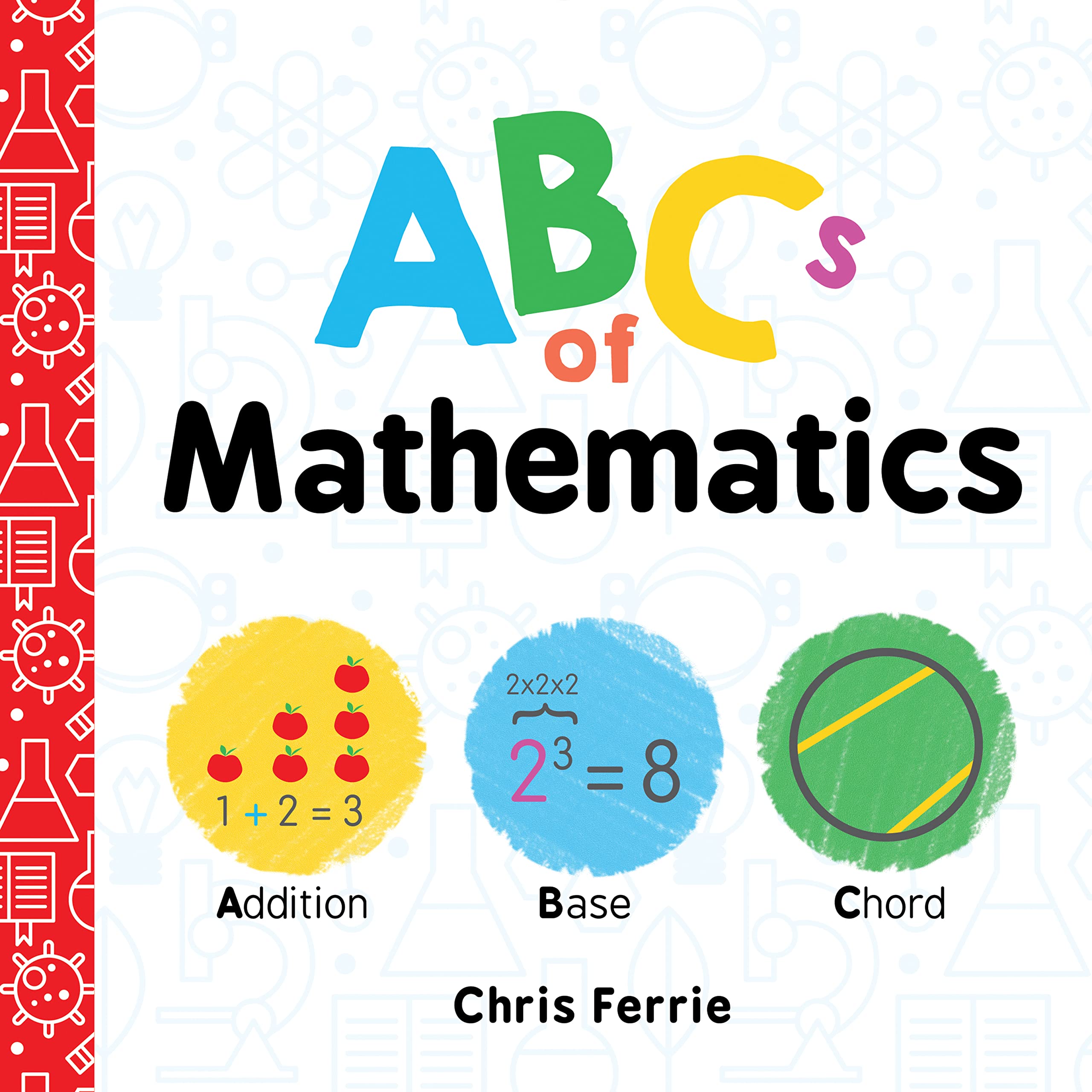 ABCs of Mathematics (Baby University) book by Chris Ferrie (Board Book)