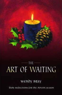 The Art of Waiting : Reflections for the Advent Season