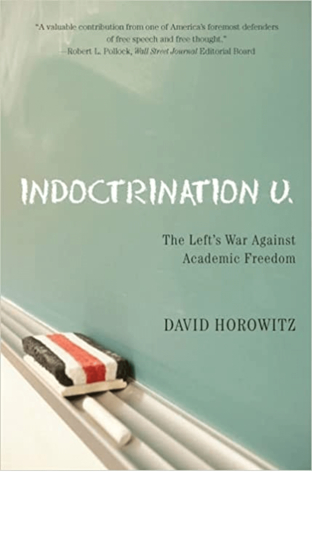 Indoctrination U: The Lefts War Against Academic Freedom