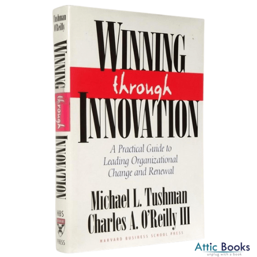 Winning Through Innovation : A Practical Guide to Leading Organizational Change and Renewal
