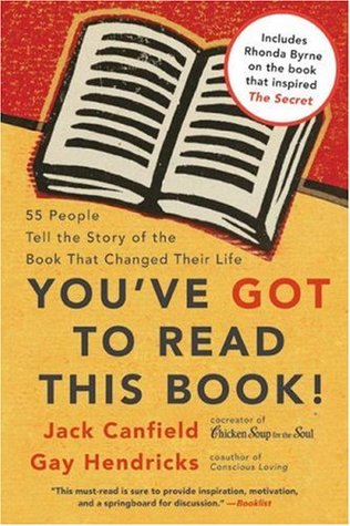 You've GOT to Read This Book!: 55 People Tell the Story of the Book That Changed Their Life by