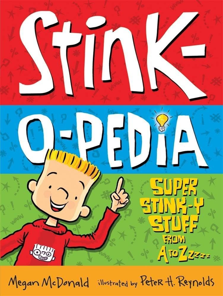 Stink-o-pedia: Super Stink-y Stuff from a to Zzzzz book by Megan McDonald