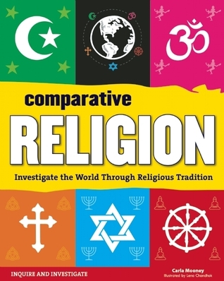 Comparative Religion: Investigate the World Through Religious Tradition book by Carla Mooney