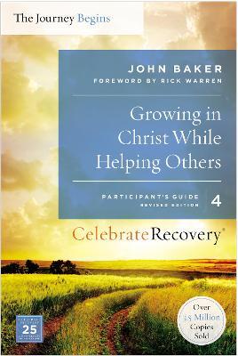 Growing in Christ While Helping Others Participant's Guide 4 : A Recovery Program Based on Eight Principles from the Beatitudes