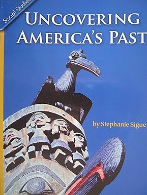 Uncovering America's Past book by Stephanie Sigue