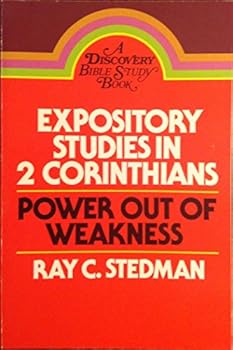Expository Studies in 2 Corinthians: Power Out of Weakness book by Ray C. Stedman