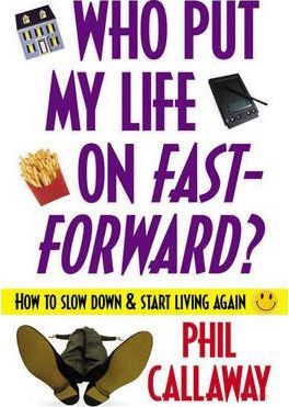 Who Put My Life on Fast-forward? : How to Slow Down and Start Living Again