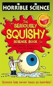 The Seriously Squishy Science Book (Horrible Science) book by Nick Arnold