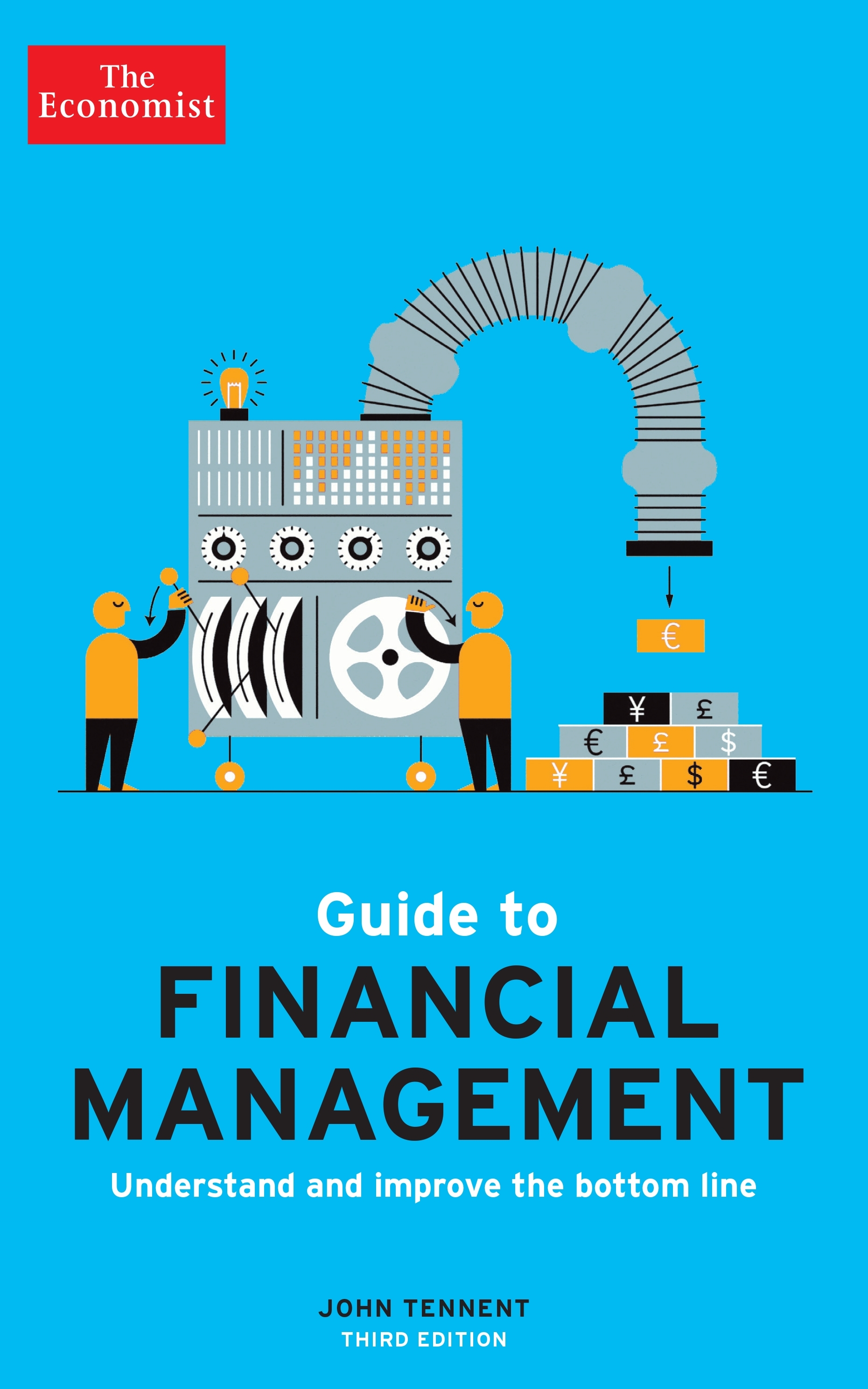 The Economist Guide to Financial Management: Understand and Improve the Bottom Line book by John Tennent