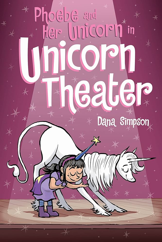 Phoebe and Her Unicorn #8: Unicorn Theater book by Dana Simpson