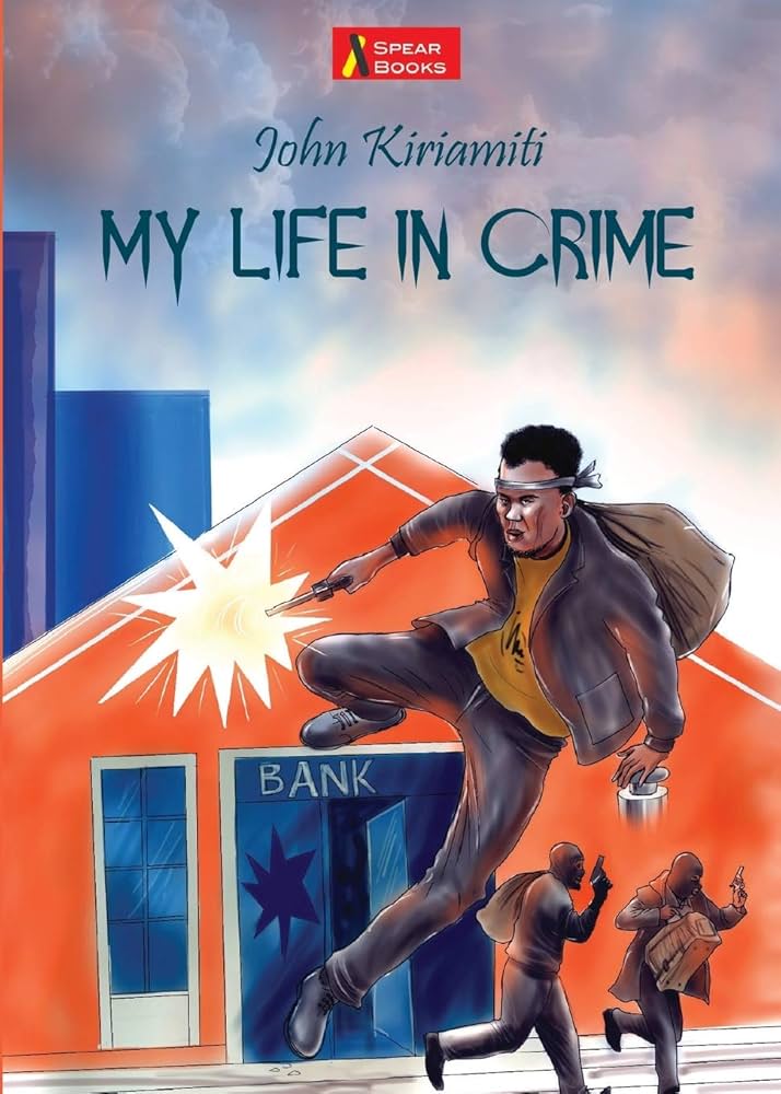 My Life in Crime by John Kiriamiti