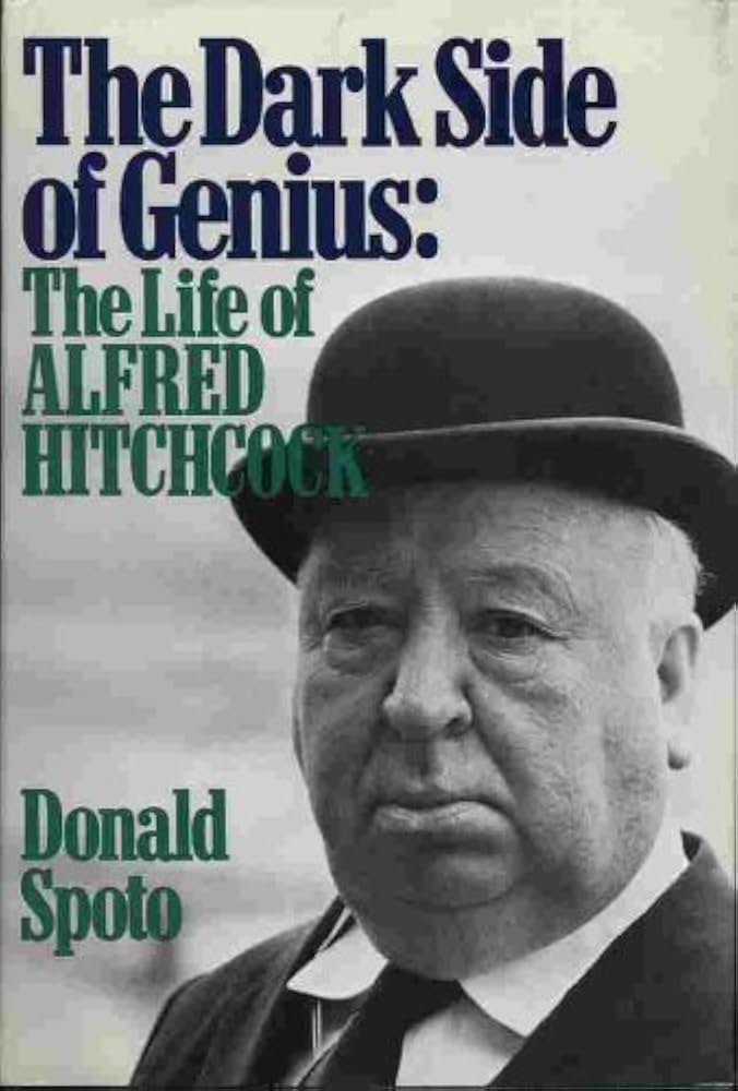 The Dark Side of Genius: The Life of Alfred Hitchcock book by Donald Spoto