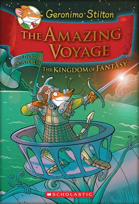 Geronimo Stilton the Kingdom of Fantasy #3: The Amazing Voyage