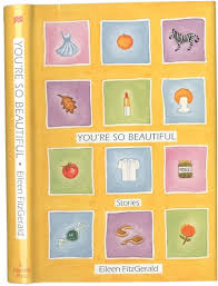 You're So Beautiful: Stories book by Eileen Fitzgerald