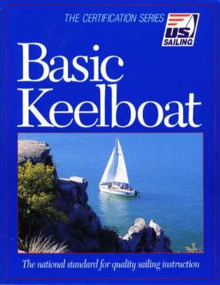 Basic Keelboat : The National Standard for Quality Sailing Instruction