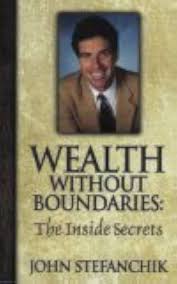 Wealth without boundaries: The inside secrets book by John Stefanchik