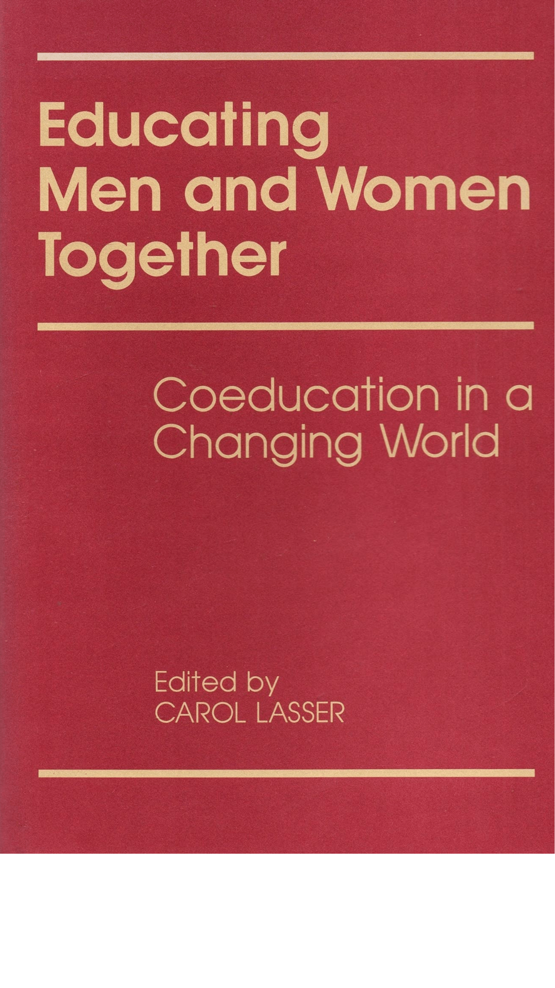 Educating Men and Women Together: Coeducation in a Changing World