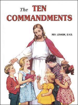 The Ten Commandments by  Lawrence G. Lovasik