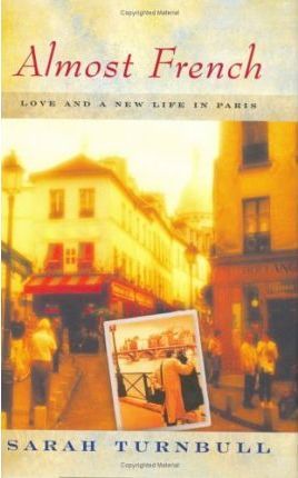 Almost French : Love and a New Life in Paris
